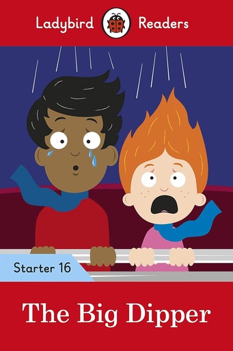 [9780241393833] LADYBIRD READERS : THE BIG DIPPER STARTER - BOOK - Level 16