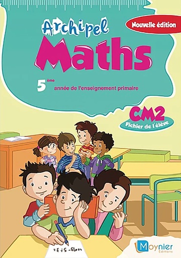 [9920762106] ARCHIPEL DES MATHS CM2 FICHIER DE L'ELÈVE 2021