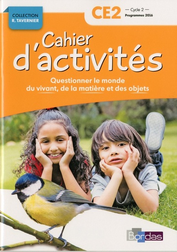[9782047336137] CAHIER D'ACTIVITES: QUESTIONNER LE MONDE CE2 (TAVERNIER) 2017