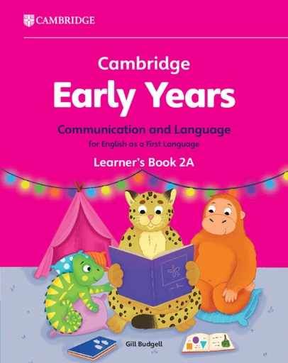 [9781009388016] CAMBRIDGE EARLY YEARS 2A COM & LANG FOR ENGLISH 1ST LANG LEARNER'S BOOK