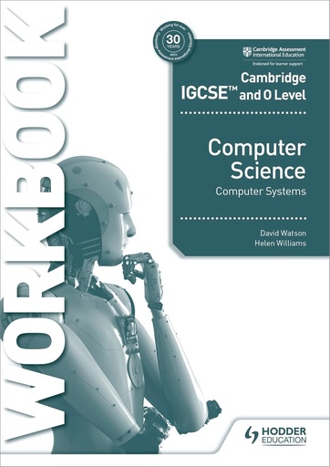 [9781398318496] CAMBRIDGE IGCSE & O LEVEL COMPUTER SCIENCE COMPUTER SYSTEMS WBK