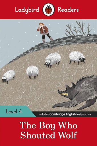 [9780241475553] LADYBIRD READERS : THE BOY WHO SHOUTED WOLF - BOOK - Level 4