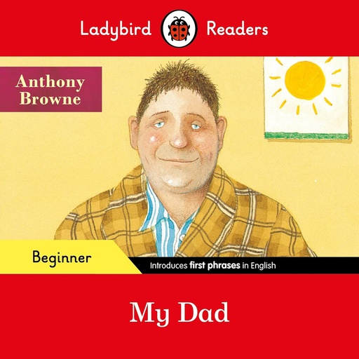 [9780241475621] LADYBIRD READERS : MY DAD - BOOK - Beginner