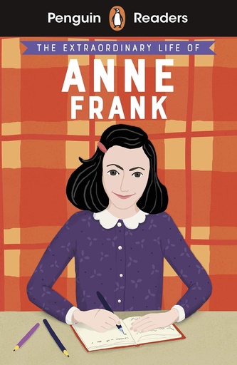 [9780241493113] PENGUIN READERS : THE EXTRAORDINARY LIFE OF ANNE FRANK - BOOK - Level 2