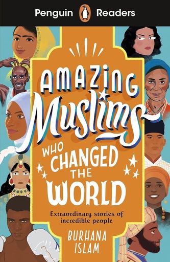 [9780241520680] PENGUIN READERS : AMAZING MUSLIMS WHO CHANGED THE WORLD - BOOK - Level 3
