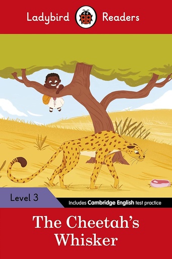 [9780241533611] LADYBIRD READERS : THE CHEETAH'S WHISKER - BOOK - Level 3