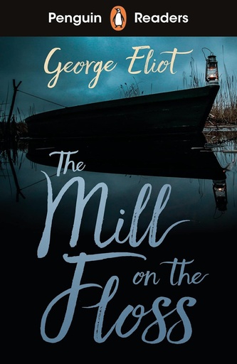 [9780241589045] PENGUIN READERS : THE MILL ON THE FLOSS - BOOK - Level 4
