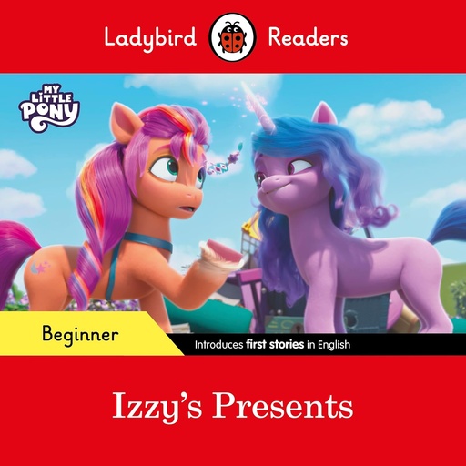 [9780241616918] LADYBIRD READERS : MY LITTLE PONY IZZYS PRESENTS - BOOK - Beginner