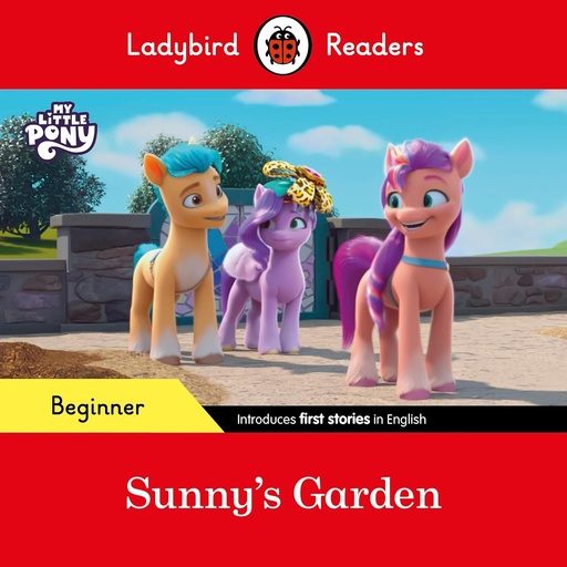 [9780241616956] LADYBIRD READERS : MY LITTLE PONY SUNNY'S GARDEN - BOOK - Beginner