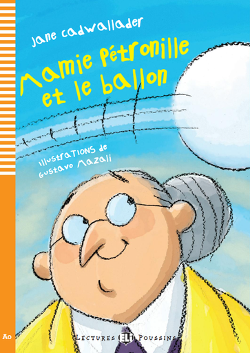 [9788853605207] ELI POUSSINS : MAMIE PÉTRONILLE & LE BALLON - BOOK - Niveau 1 