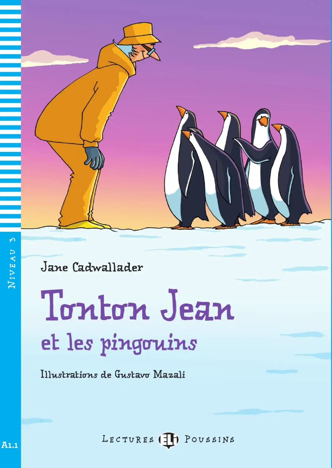 [9788853605269] ELI POUSSINS : TONTON JEAN & LES PINGOUINS - BOOK - Niveau 3