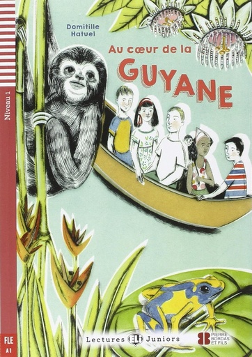 [9788853618726] ELI JUNIORS : AU COEUR DE LA GUYANE - BOOK WITH AUDIO TÉLÉCHARGEABLE - Niveau 1