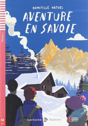 [9788853626417] ELI JUNIORS : AVENTURE EN SAVOIE - BOOK WITH AUDIO TÉLÉCHARGEABLE - Niveau 1
