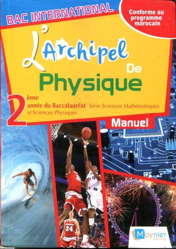 [9920763042] L'ARCHIPEL DE PHYSIQUE 2ÈME ANNEE BAC SCIENCES MATHS & SCIENCES PHYSIQUES (ED 2018)
