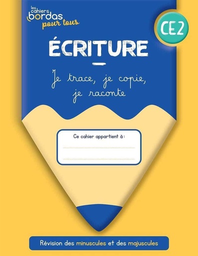 [9782047339503] LES CAHIERS BORDAS POUR TOUS: ECRITURE CE2