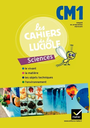 [9782218945991] LES CAHIERS DE LA LUCIOLE CM1: SCIENCES (PROG.MAROC)