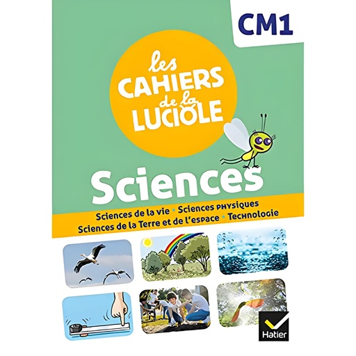 [9782401098671] LES CAHIERS DE LA LUCIOLE CM1: SCIENCES (PROG.MAROC) N.E
