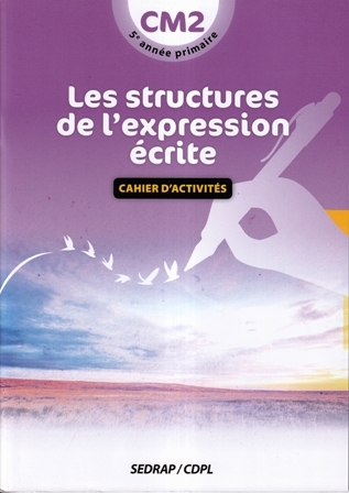 [9782758119746] LES STRUCTURES DE L'EXPRESSION ECRITE CM2
