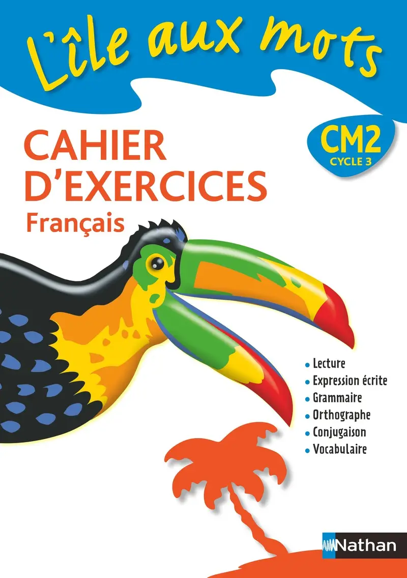 [9782091224107] L'ILE AUX MOTS CM2 CAHIER D'EXERCICES (N.E)