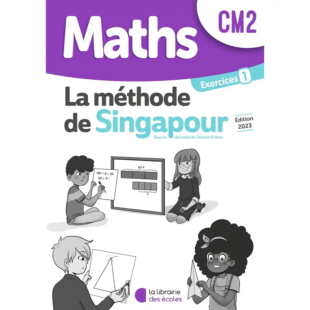 [9782369409939] MATHS LA METHODE DE SINGAPOUR CM2 EXERCICES 1 (ED 2023)