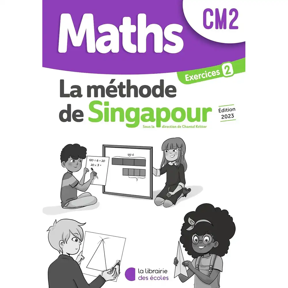 [9782369409946] MATHS LA METHODE DE SINGAPOUR CM2 EXERCICES 2 (ED 2023)
