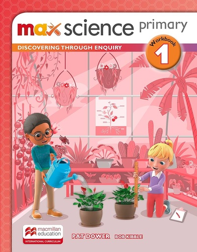 [9781380021526] MAX SCIENCE PRIMARY WBK 1 : DISCOVERING THROUGH ENQUIRY