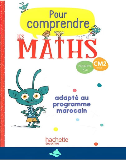 [9782017115625] POUR COMPRENDRE LES MATHS CM2 (PROG.MAROC) 2020