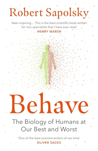 [9780099575061] Behave : The Biology of Humans at our Best & Worst
