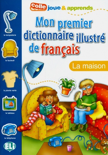 [8881488272] Mon Premier Dictionnaire Illustré de Français : La Maison
