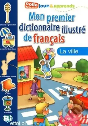 [9788881488377] Mon Premier Dictionnaire Illustré de Français : La Ville