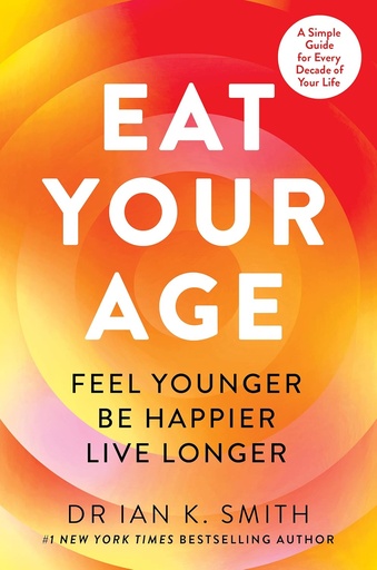 [9780008739133] Eat Your Age: Feel Younger, Be Happier, Live Longer