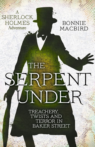 [9780008380922] The Serpent Under: Treachery, Twists and Terror in Baker Street