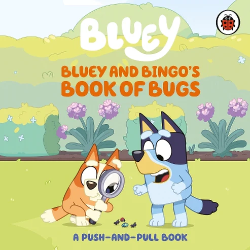 [9780241780497] Bluey: Bluey and Bingo's Book of Bugs