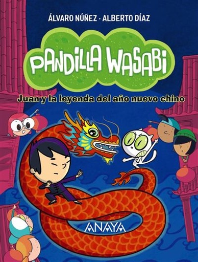 [9788414340639] Pandilla Wasabi: Juan y la Leyenda del Ano Nuevo Chino