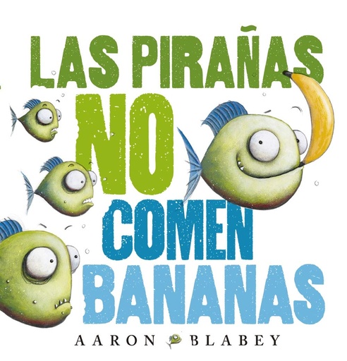 [9788469848630] Las Piranas no Comen Bananas