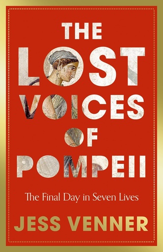[9780008756819] The Lost Voices of Pompeii: The Final Day in Seven Lives