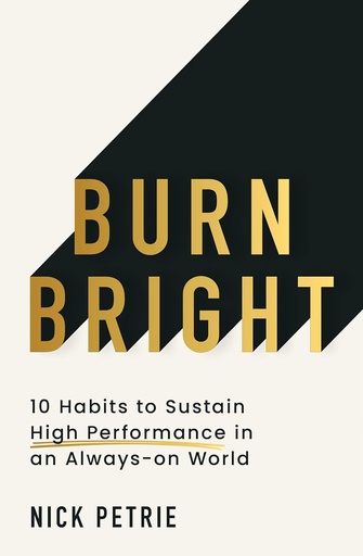 [9780008770709] Burn Bright: 10 Habits to Sustain High Performance in an Always-on World