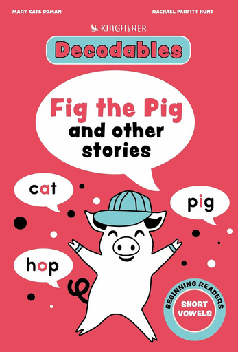 [9781035098439] Kingfisher Decodables: Fig the Pig and Other Stories