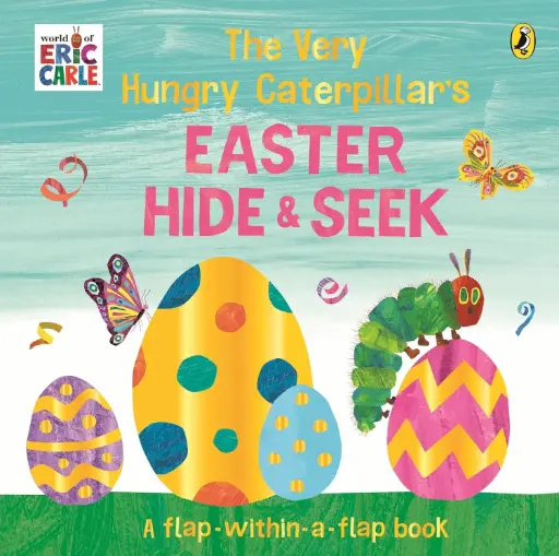 [9780241778869] The Very Hungry Caterpillar’s Easter Hide-and-Seek