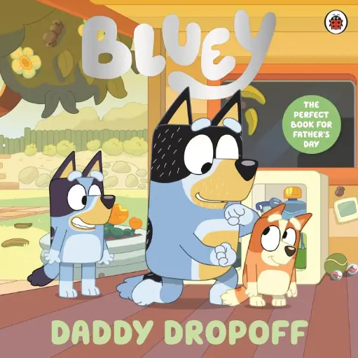 [9780241784891] Bluey: Daddy Dropoff