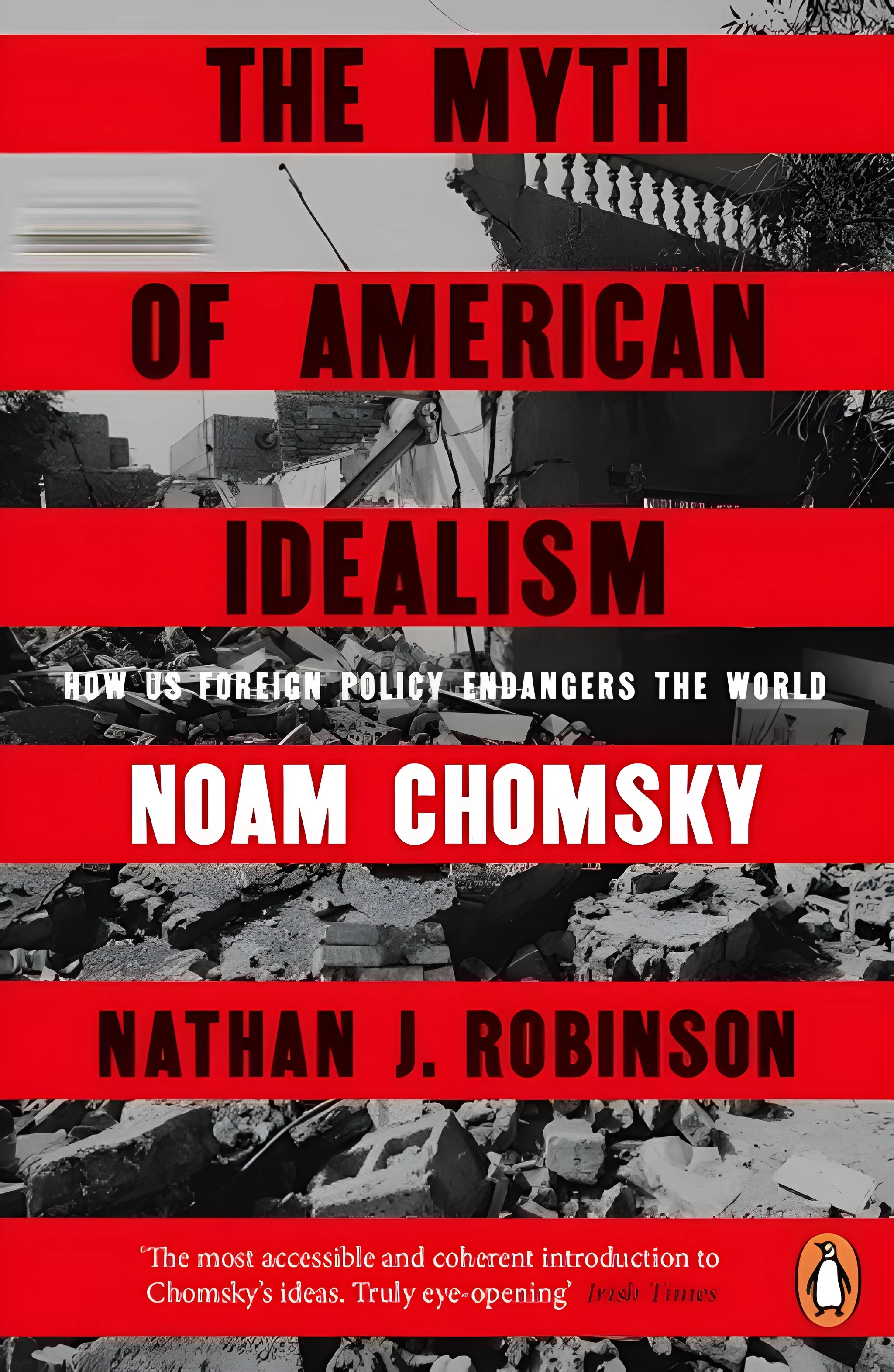 [9781405967143] The Myth of American Idealism: How U.S. Foreign Policy Endangers the World