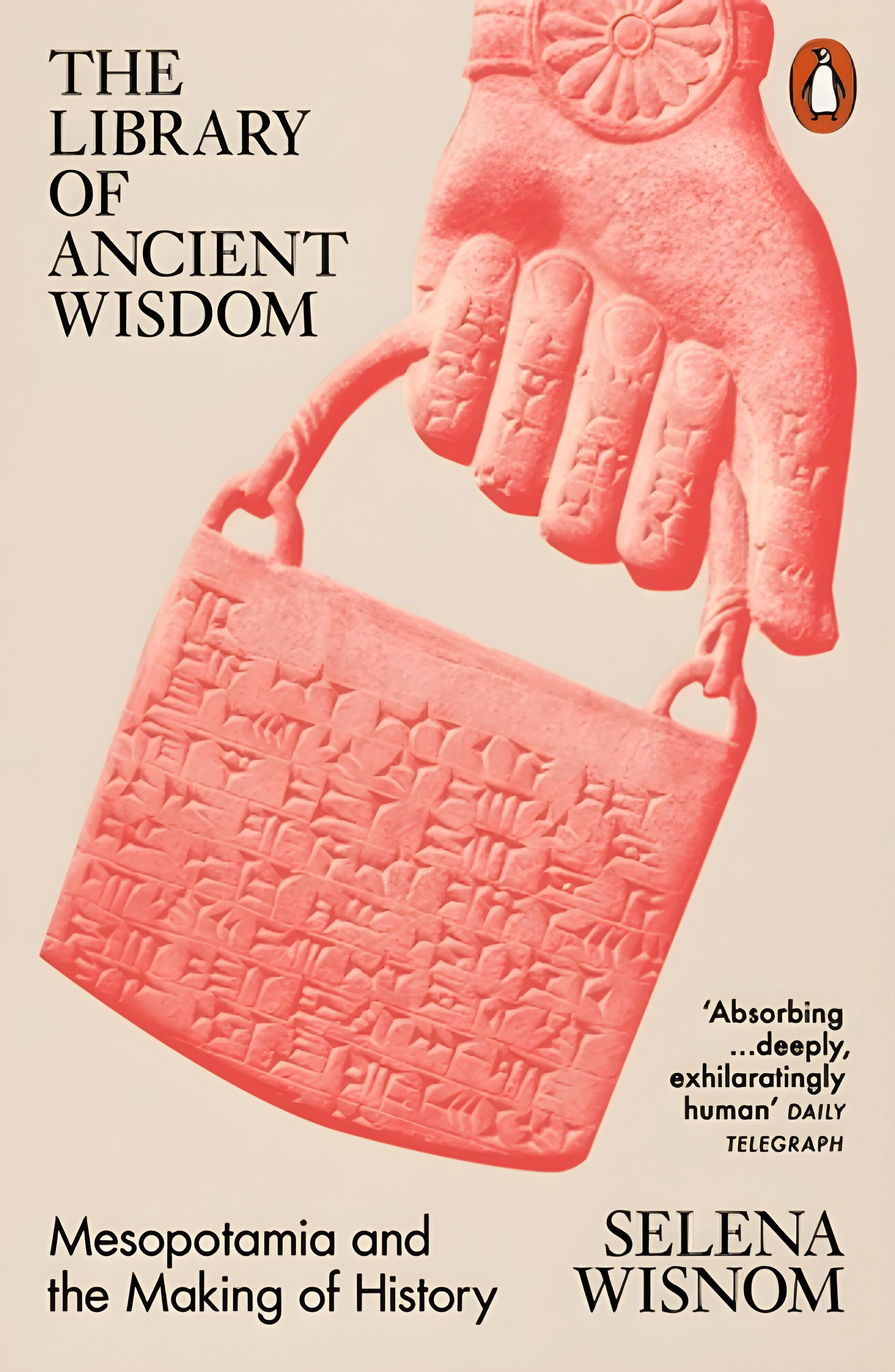 [9780141997506] The Library of Ancient Wisdom: Mesopotamia and the Making of History