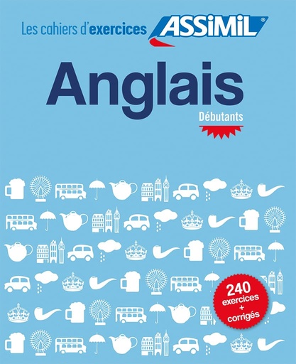 [9782700507003] ASSIMIL LES CAHIERS D'EXERCICES ANGLAIS DEBUTANT (LIVRE)