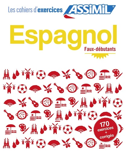[9782700506112] ASSIMIL LES CAHIERS D'EXERCICES ESPAGNOL FAUX DEBUTANT