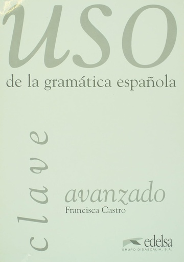 [9788477111801] USO DE LA GRAMATICA ESPANOL AVANZADO CLAVES