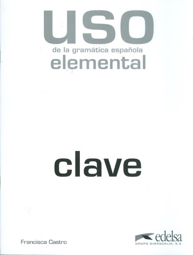 [9788477117117] USO DE LA GRAMATICA ESPANOLA ELEMENTAL CLAVE (N.E)