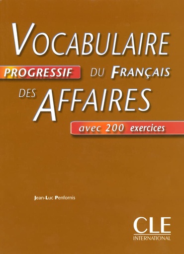 [9782090338034] VOCABULAIRE PROGRESSIF DU FRANÇAIS DES AFFAIRES (200 EX)