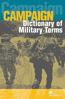 [1405067039] CAMPAIGN DICTIONARY OF MILITARY TERMS