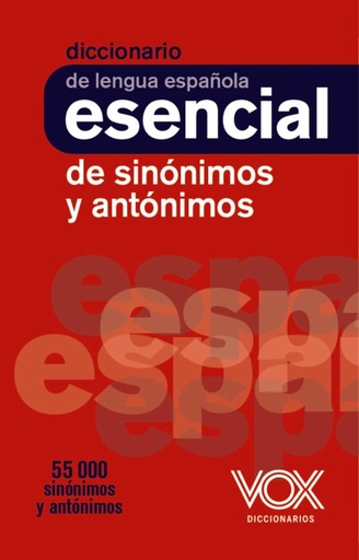 [9788483329542] DICCIONARIO ESENCIAL DE SINONIMOS Y ANTONIMOS DE LA LANGUA ESPANOLA