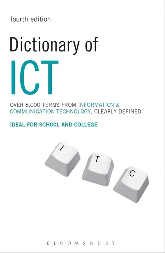 [9780747569909] DICTIONARY OF ICT